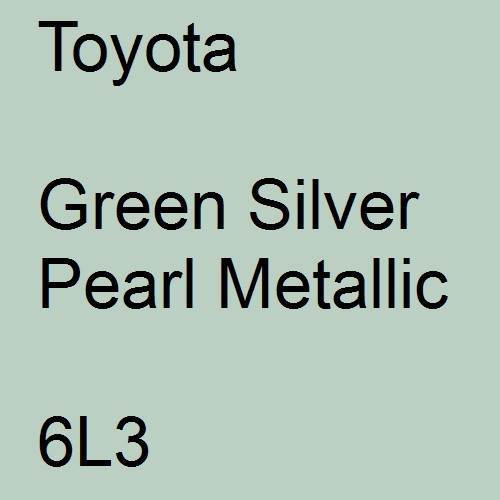 Toyota, Green Silver Pearl Metallic, 6L3.